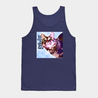 The Best Things In Life are FURRY Tank Top